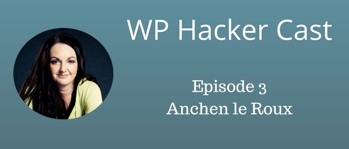 WPHackerCast_Episode_03_Anchen_le_Roux